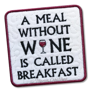 ITH A Meal Without Wine Coaster 4x4