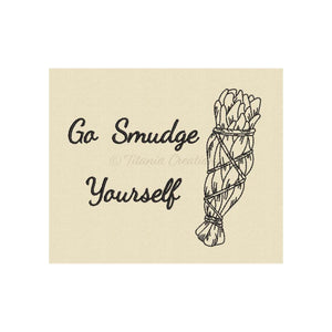 Go Smudge Yourself 5x7
